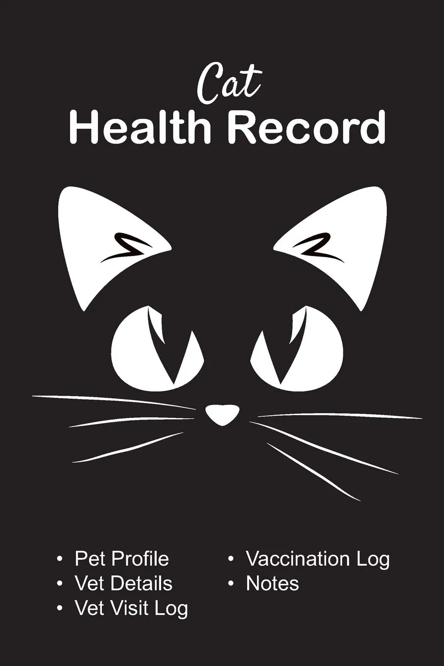 Cat health record: Cat vaccine record book | Pet health record | Puppy vaccine record | 101 pages, 6"x9" | Paperback | black background, cat silhouette, white ears and eyes Paperback  November 28, 2019