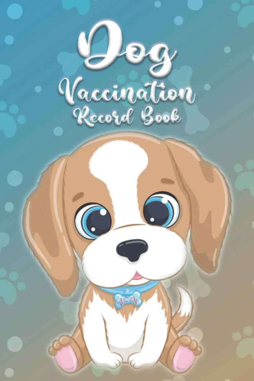 Dog Vaccination Record Book: Puppies Vaccine Log Book, Dog Health Notebook, Dog Immunization, Puppies Shots kit, Pet Vaccination Reminder Book, Puppy ... Dog Record Booklet for Health. Book for Dog. Paperback  March 15, 2021